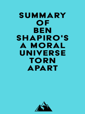 cover image of Summary of Ben Shapiro's a Moral Universe Torn Apart